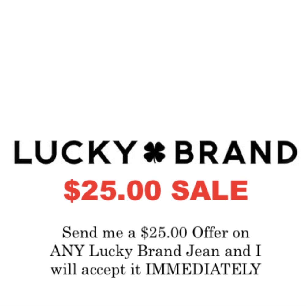 Lucky Brand Sale: ALL LUCKY BRAND JEANS $25.00